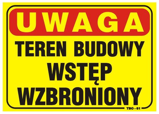 TABLICA 35*25CM UWAGA! TEREN BUDOWY WSTĘP WZBRONIONY