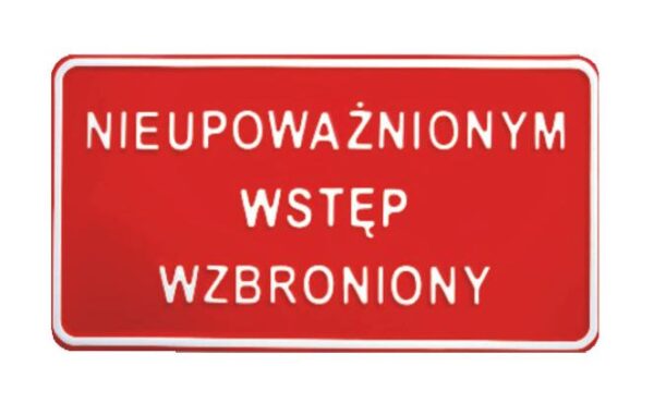 TABLICA 15*29CM NIEUPOWAŻNIONYM WSTĘP WZBRONIONY